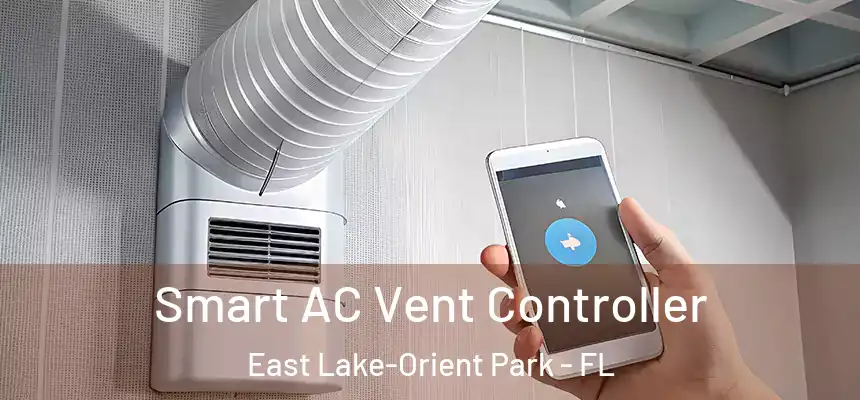 Smart AC Vent Controller East Lake-Orient Park - FL